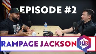 HJR Experiment: Episode #2 with Quinton "Rampage" Jackson