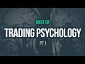 Best of Trading Psychology · Part 1