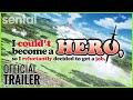 I Couldn't Become a Hero, So I Reluctantly Decided to Get a Job. Official Trailer