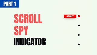 How To Create A Scroll Spy Indicator Using HTML, CSS & JavaScript - Part 1