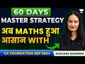 Quantitative Aptitude 60 Days Strategy for CA Foundation Sep 2024 | Shivani Sharma 🔥