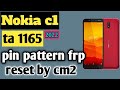 Nokia C1 TA-1165 Screen Lock & FRP Reset With CM2