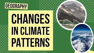 Changes in Climate Patterns | Geography Lesson