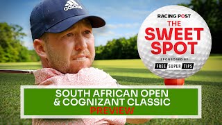 South African Open \u0026 Cognizant Classic Preview | Golf Betting Tips | Sweet Spot | Racing Post