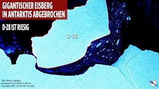 Gigantischer Eisberg in Antarktis abgebrochen - D-28 ist riesig