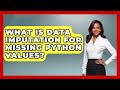 What Is Data Imputation For Missing Python Values? - Python Code School