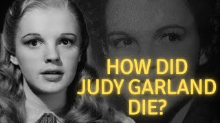 How did Judy Garland die?