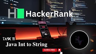 HackerRank java Solution - Java Int to String -Task 10-With Source Code @Rahul_Vijayan #hackerrank