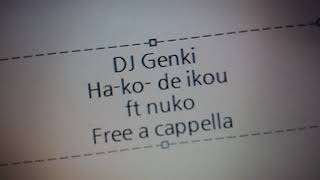 DJ Genki - ハーコーでいこう！ feat. NU-KO Free a cappella フリーアカペラ