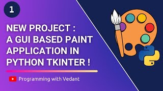 Paint Application in Tkinter | Python GUI Development| Part I | Tutorial #16