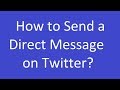 How to Send a Direct Message on Twitter?