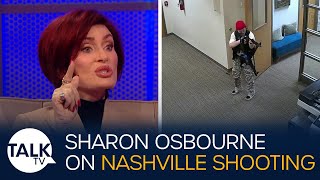 "It's Scary There And I Want A Gun!" Sharon Osbourne Reacts To Nashville School Shooting