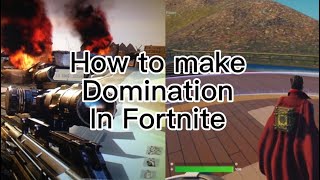 How To Make Domination In Fortnite
