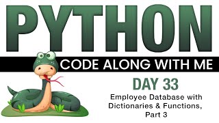 Python Code With Me - Day 33 - Employee Database with Dictionaries & Custom Functions, Part 2