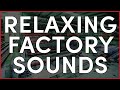 9 Hours of Relaxing Factory Sounds and Video - ASMR