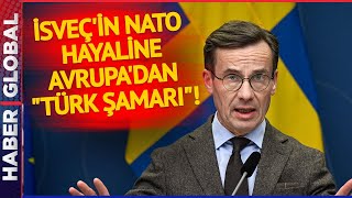 İsveç'in NATO Hayaline Avrupa'dan "Türk Şamarı"! Resmen Başlarına Yıktı