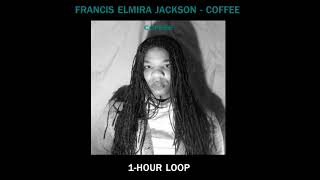 Francis Elmira Jackson - Coffee  - 1-Hour Loop #indieartist #newartist #fyp