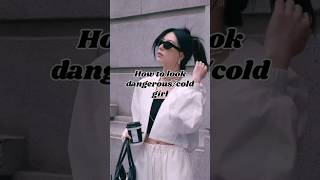 How to look dangerous/cold girl #fypシ #asthetic #trending #ytshorts #shot