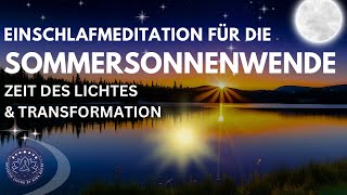 Loslassen \u0026 Neues Glück Anziehen | Einschlafmeditation | Sommersonnenwende