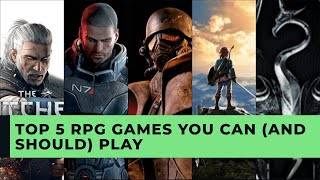 TOP 5 ROLE-PLAYING GAMES YOU CAN (AND SHOULD) PLAY RIGHT NOW