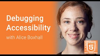 Debugging Accessibility with Alice Boxhall
