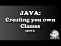 JAVA:  CREATING YOUR OWN CLASSES - by Sir Eud