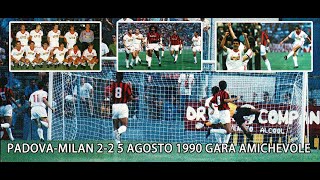 PADOVA-MILAN 2-2 SINTESI DELL' AMICHEVOLE DEL 5 AGOSTO 1990 STADIO APPIANI DI PADOVA #CASASTENE