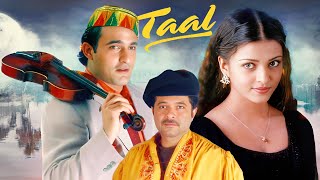 Taal Superhit Full Movie 1999 | Anil Kapoor, Akshaye Khanna, Aishwarya Rai | A. R Rahman
