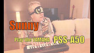 【PSS-A50 YAMAHA】Sunny を演奏してみました♪