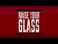 Raise Your Glass (Official Lyric Video)