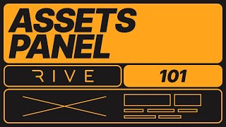 Rive 101 - Assets Panel