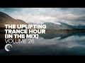 THE UPLIFTING TRANCE HOUR IN THE MIX VOL  26 [FULL SET]