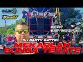 DJ PARTY BATTEL MEKARLAH BUNGA TERATE