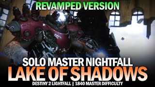 Solo 1840 Master Nightfall Lake of Shadows (Revamped Version) [Destiny 2]