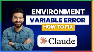 How to fix Claude Code environment variable error[FULL GUIDE]