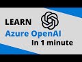 What is Azure OpenAI? | 1 Minute Overview