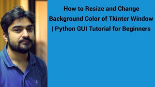 How to Resize and Change Background Color of Tkinter Window | Python GUI Tutorial for Beginners