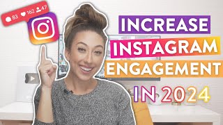 HOW TO INCREASE YOUR INSTAGRAM ENGAGEMENT IN 2024  | Tips, Tricks & Algorithm!