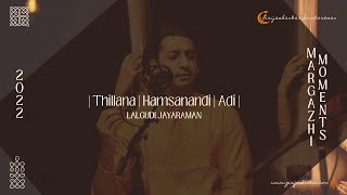 Girijashankar | Thillana | Hamsanandi | Lalgudi Jayaraman | Margazhi Moments