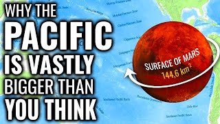 The Pacific Ocean is MUCH Larger Than You Think