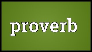 Proverb Meaning