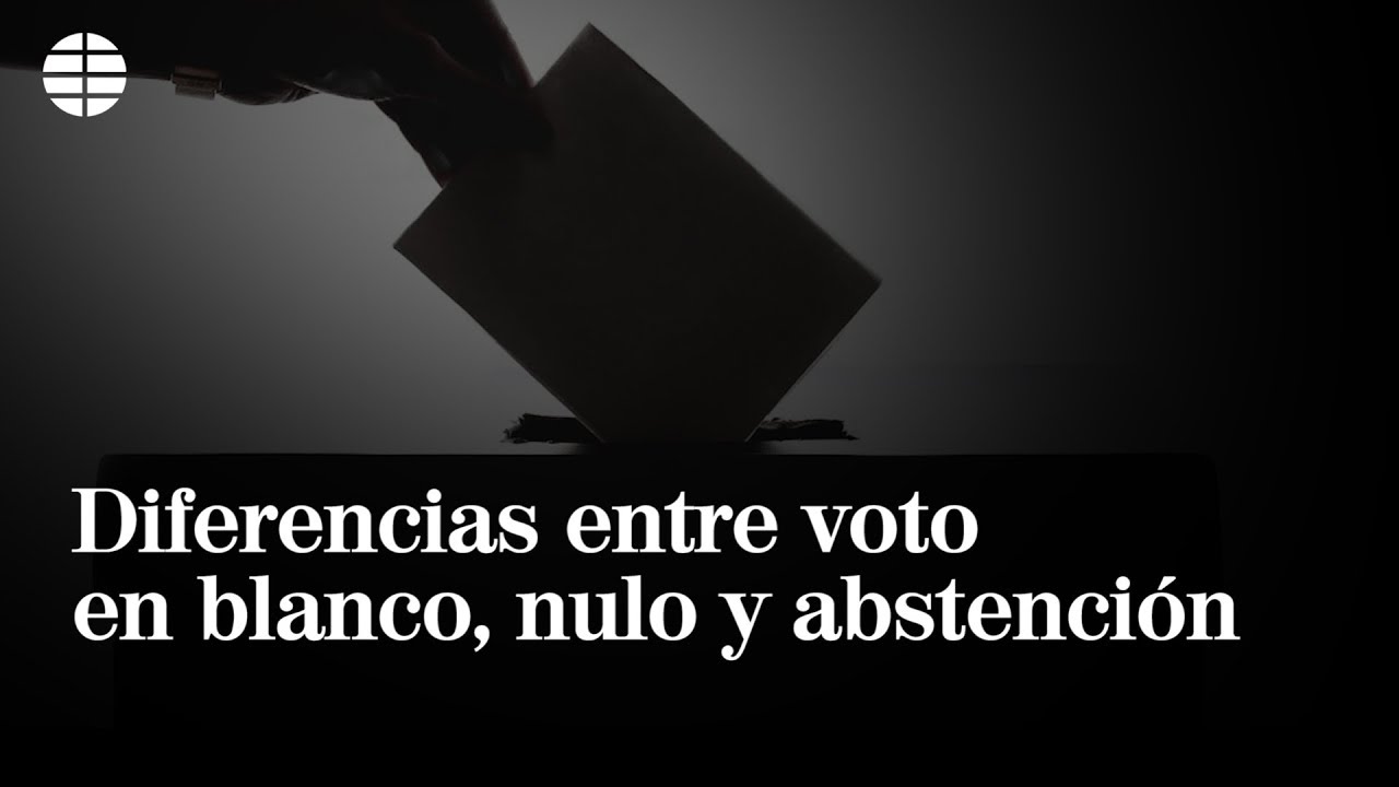 Estas Son Las Diferencias Entre Voto En Blanco, Voto Nulo Y Abstención ...