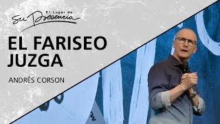 📺 El fariseo juzga - @AndresCorson - 7 Abril 2019