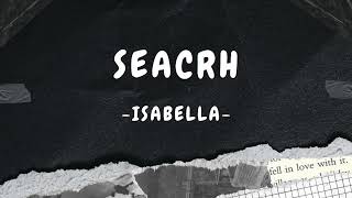 Search - Isabella [Lirik]