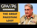 Gravitas | The great Pakistani loot: How Gen Bajwa's family became billionaires