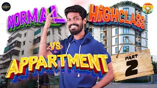 Normal Apartment VS High class Apartment | Part 2 | Madrasi | Galatta Guru