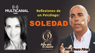 DEJA QUE TE CUENTE 25/01 -  Reflexiones de psicólogo sobre la soledad