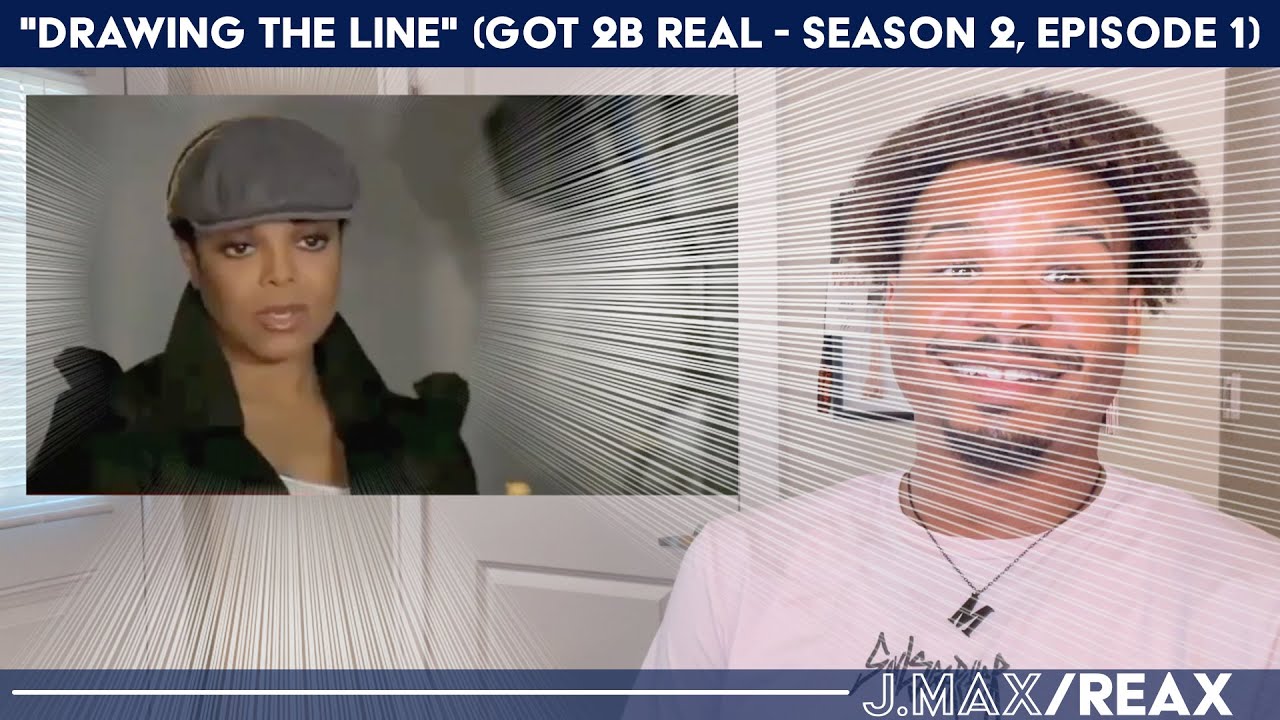 "Drawing The Line" (Got 2B Real - Season 2, Episode 1) | J.Max/Reax ...