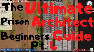 The ULTIMATE - Prison Architect Tutorial Part 4