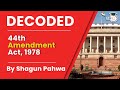 The Constitution (44th Amendment) Act, 1978. Decoded By Shagun Pahwa | Indian Polity